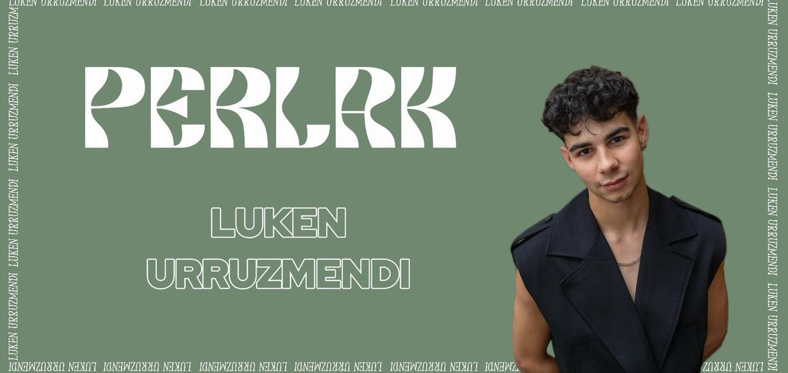 PERLAK: LUKEN URRUZMENDI