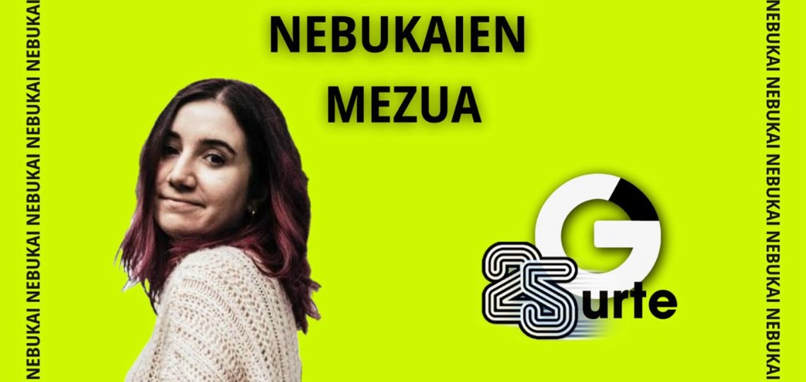 [GAZTEZULOREN 25.URTEURRENA] NEBUKAIREN MEZUA