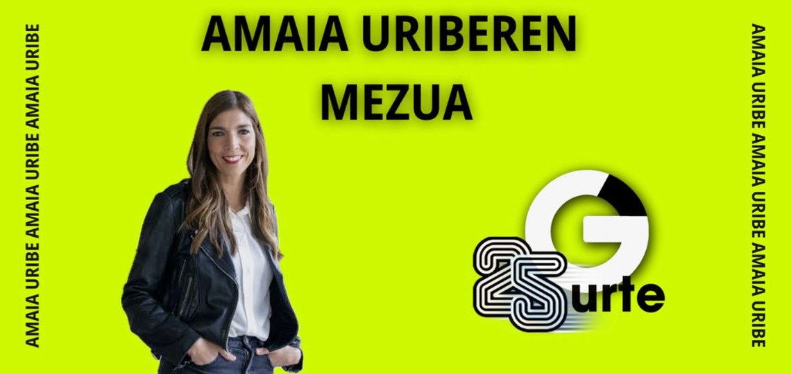 [GAZTEZULOREN 25.URTEURRENA] AMAIA URIBEREN MEZUA