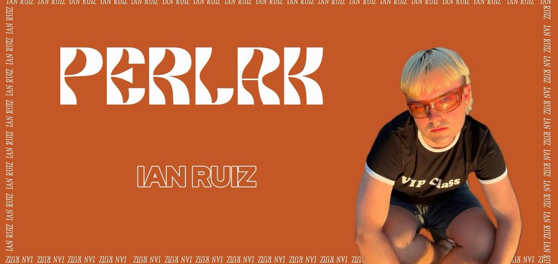 PERLAK: IAN RUIZ