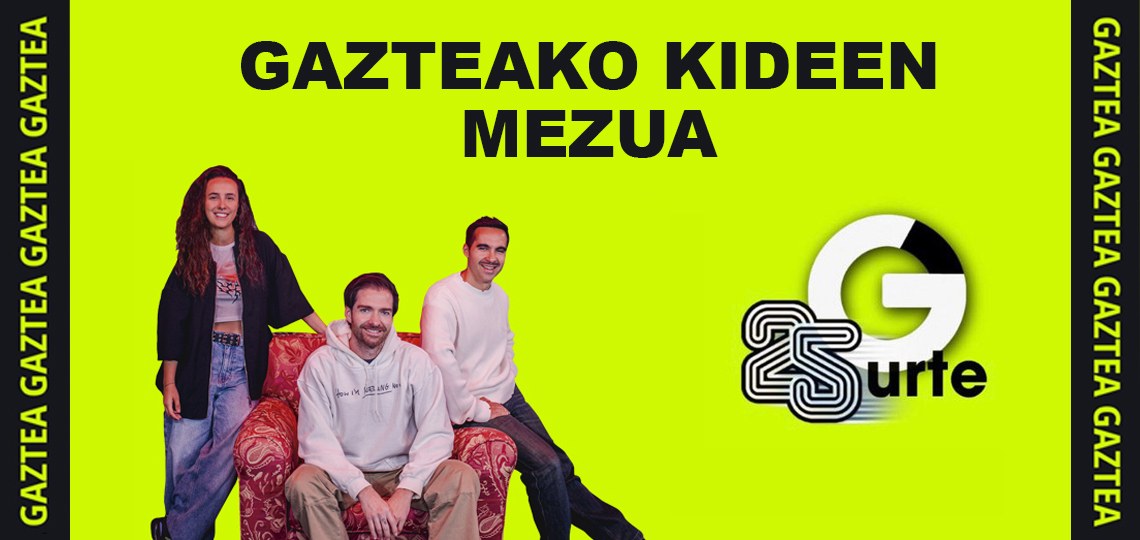 [GAZTEZULOREN 25.URTEURRENA] GAZTEAKO KIDEEN MEZUA