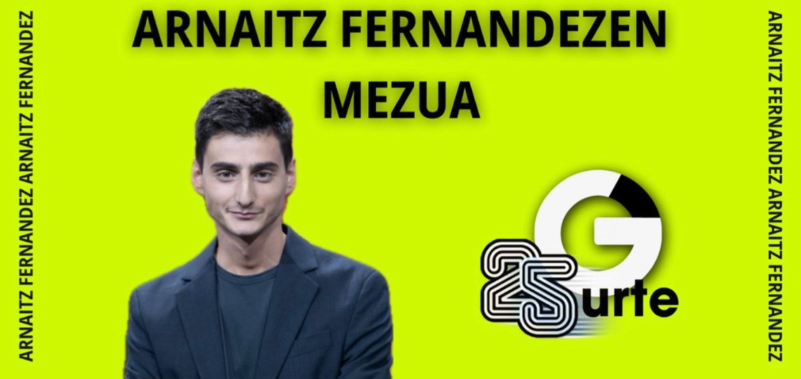 [GAZTEZULOREN 25.URTEURRENA] ARNAITZ FERNANDEZEN MEZUA