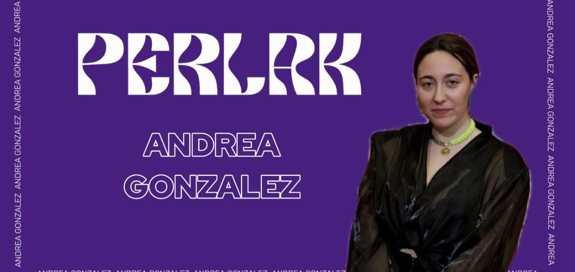 PERLAK: ANDREA GONZALEZ