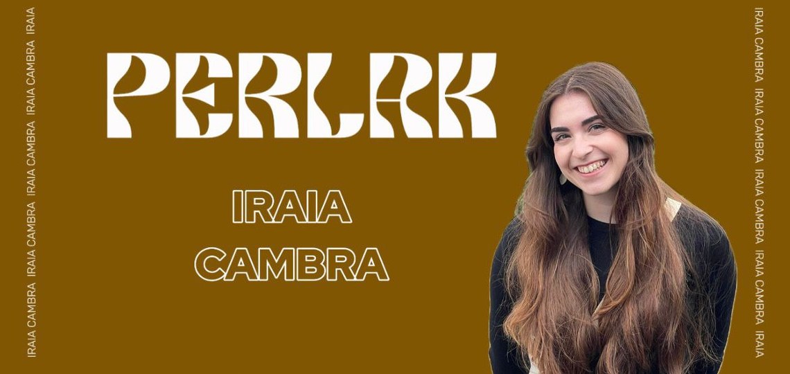 PERLAK: IRAIA CAMBRA