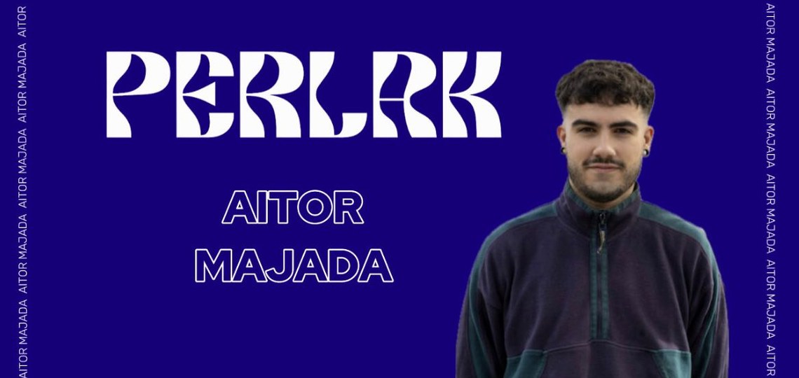 PERLAK: AITOR MAJADA