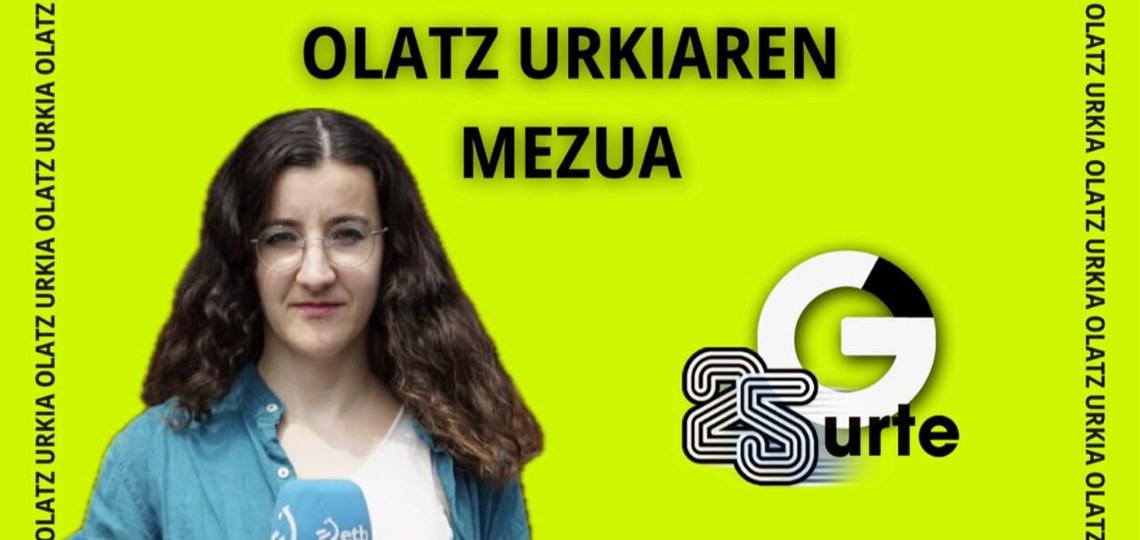 [GAZTEZULOREN 25.URTEURRENA] OLATZ URKIAREN MEZUA