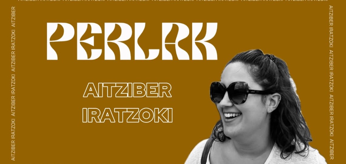 PERLAK: AITZIBER IRATZOKI