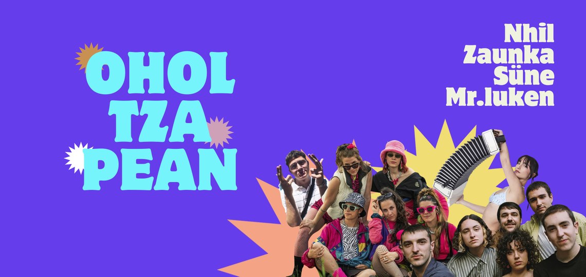 OHOLTZAPEAN: NHIL, ZAUNKA, SÜNE ETA MR.LUKEN